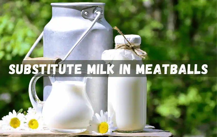 milk is a surprisingly versatile ingredient in meatball recipes